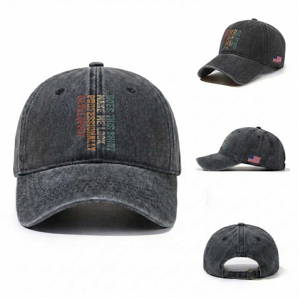Does This Make Me Look Professionally Developed Washed Cotton Baseball Cap Funny Sarcastic