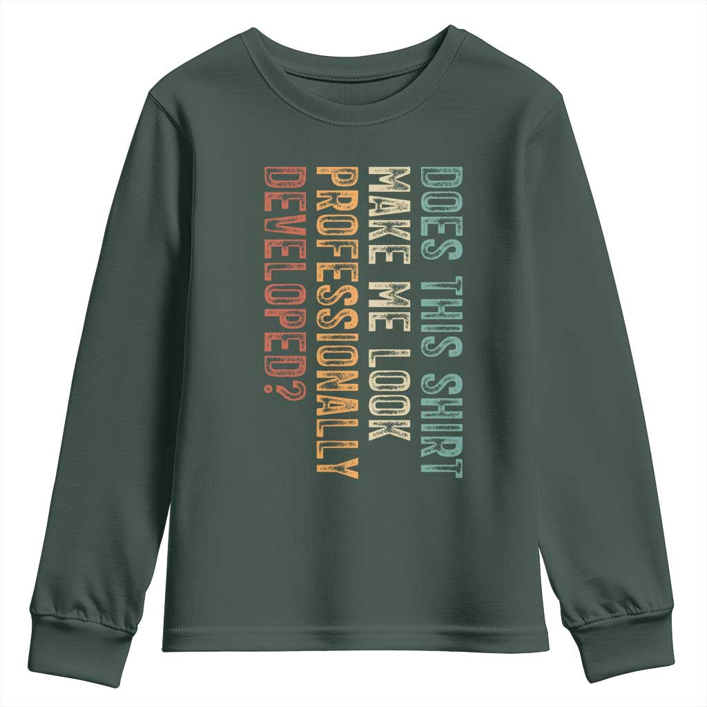 Does This Make Me Look Professionally Developed Youth Sweatshirt Funny Sarcastic