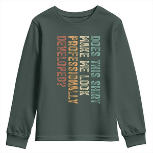 Does This Make Me Look Professionally Developed Youth Sweatshirt Funny Sarcastic