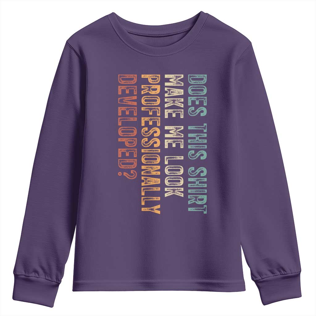 Does This Make Me Look Professionally Developed Youth Sweatshirt Funny Sarcastic