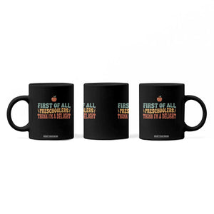 Funny Preschool Teacher Saying Coffee Mug First Of All Preschoolers Think Im A Delight TS12 Print Your Wear