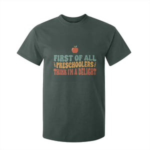 Funny Preschool Teacher Saying T Shirt For Kid First Of All Preschoolers Think Im A Delight