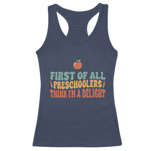 Funny Preschool Teacher Saying Racerback Tank Top First Of All Preschoolers Think Im A Delight