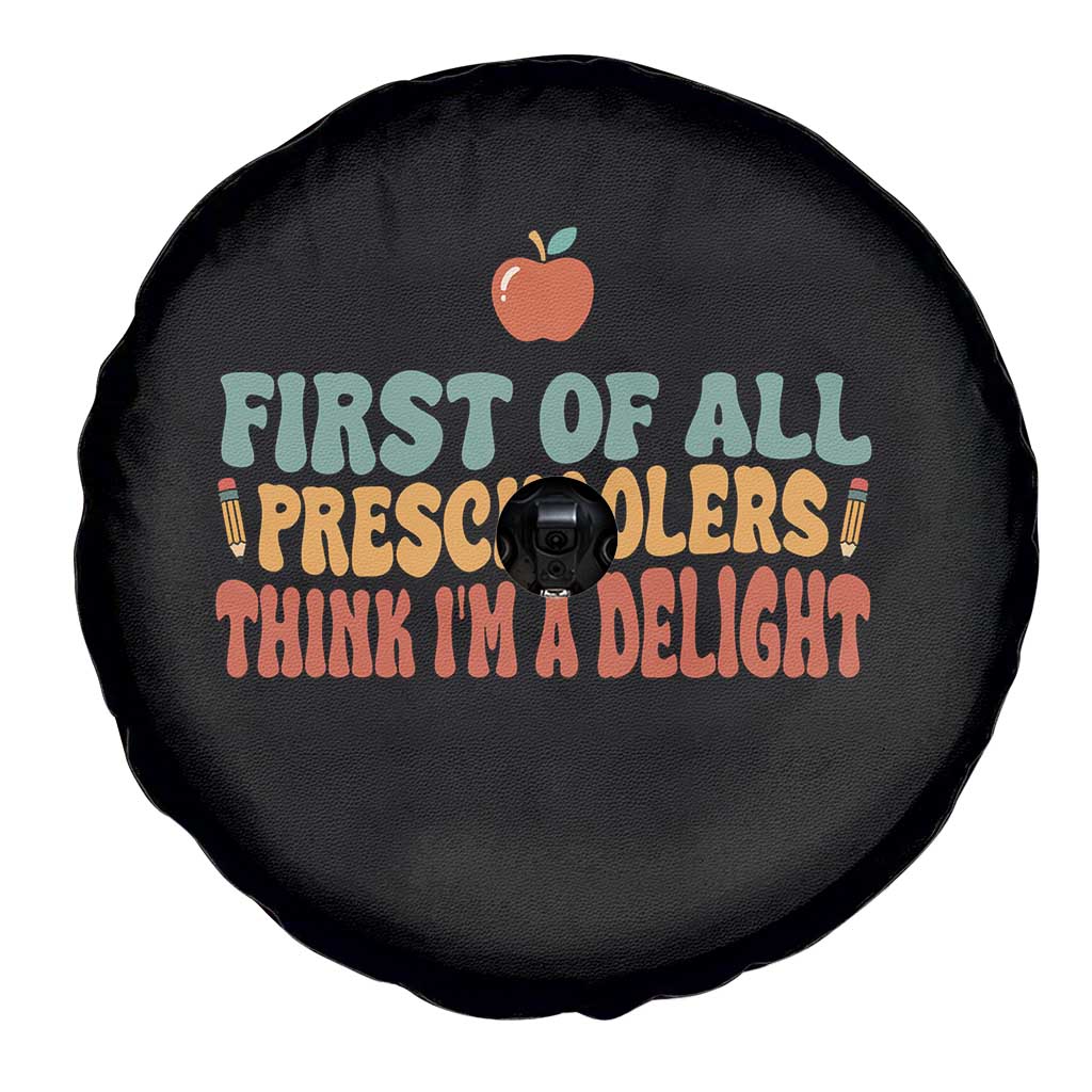 Funny Preschool Teacher Saying Spare Tire Cover First Of All Preschoolers Think Im A Delight TS12 Print Your Wear
