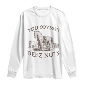 Funny You Odyssey Deez Nuts Trojan Horse Long Sleeve Shirt Ancient Greek History Meme Humor Gift