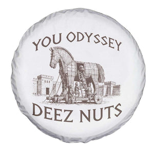 Funny You Odyssey Deez Nuts Trojan Horse Spare Tire Cover Ancient Greek History Meme Humor Gift TS12 Print Your Wear