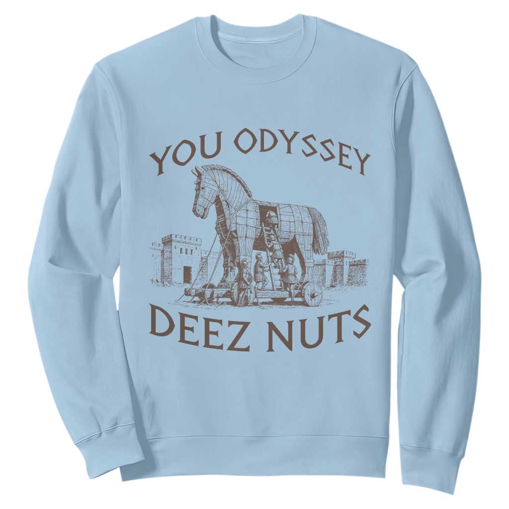 Funny You Odyssey Deez Nuts Trojan Horse Sweatshirt Ancient Greek History Meme Humor Gift