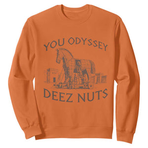 Funny You Odyssey Deez Nuts Trojan Horse Sweatshirt Ancient Greek History Meme Humor Gift