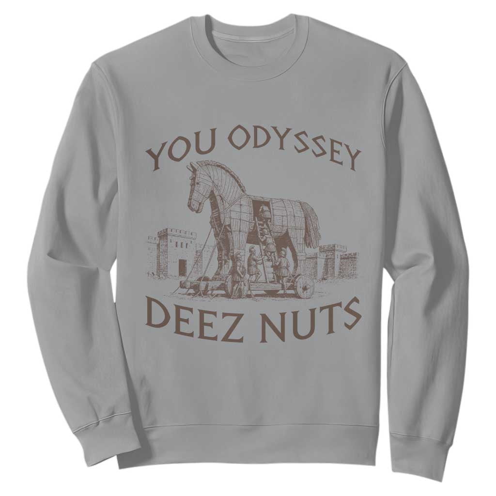 Funny You Odyssey Deez Nuts Trojan Horse Sweatshirt Ancient Greek History Meme Humor Gift