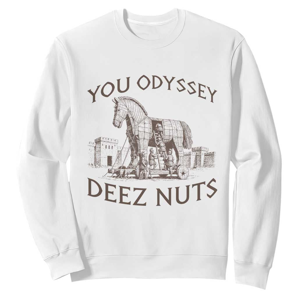 Funny You Odyssey Deez Nuts Trojan Horse Sweatshirt Ancient Greek History Meme Humor Gift