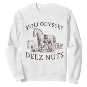 Funny You Odyssey Deez Nuts Trojan Horse Sweatshirt Ancient Greek History Meme Humor Gift