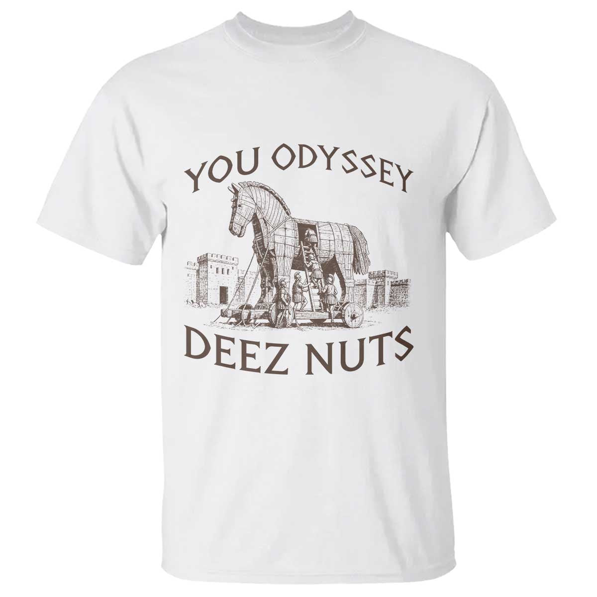 Funny You Odyssey Deez Nuts Trojan Horse T Shirt Ancient Greek History Meme Humor Gift