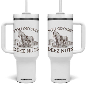 Funny You Odyssey Deez Nuts Trojan Horse Tumbler With Handle Ancient Greek History Meme Humor Gift TS12 One Size: 40 oz White Print Your Wear