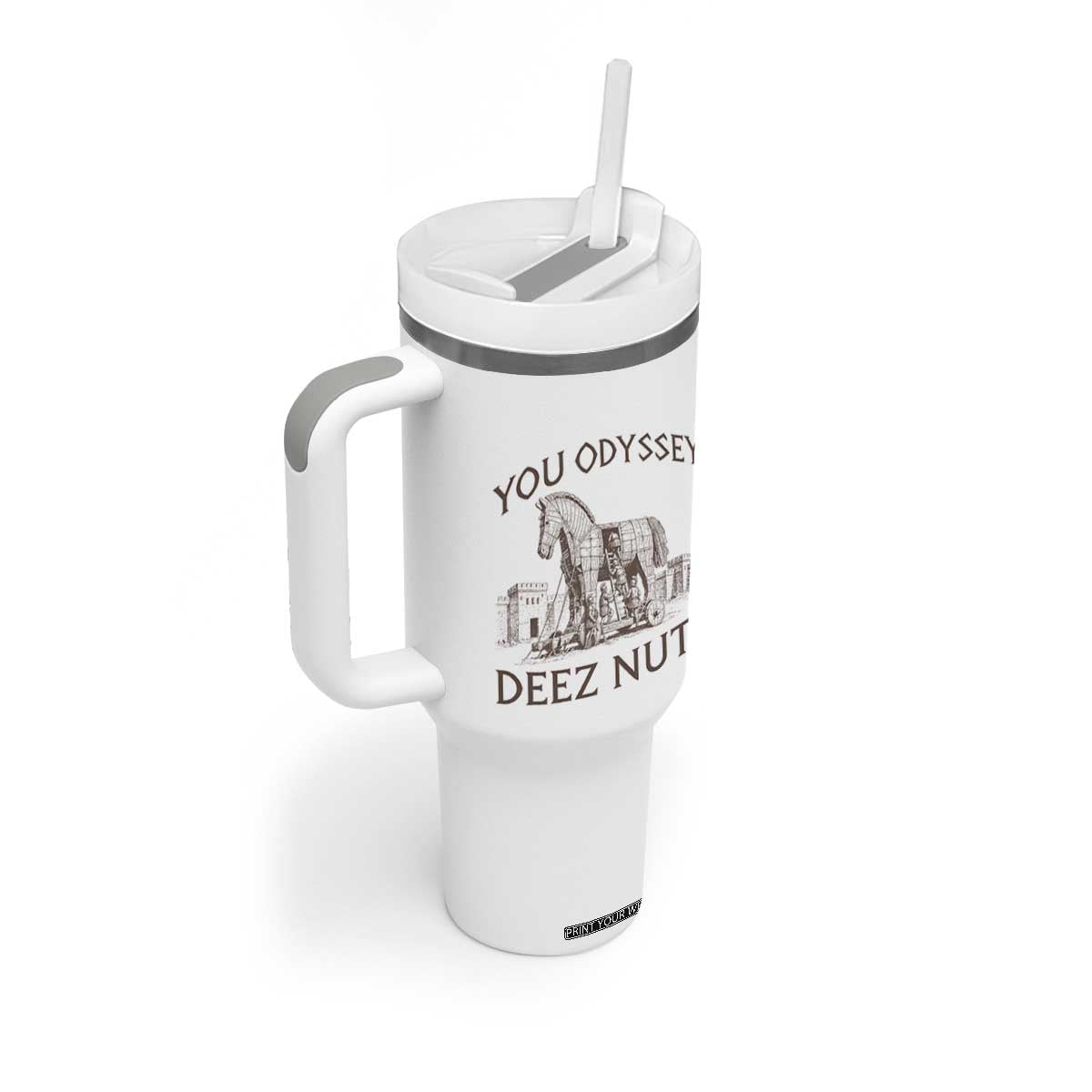 Funny You Odyssey Deez Nuts Trojan Horse Tumbler With Handle Ancient Greek History Meme Humor Gift TS12 Print Your Wear