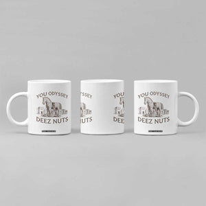Funny You Odyssey Deez Nuts Trojan Horse Coffee Mug Ancient Greek History Meme Humor Gift TS12 Print Your Wear