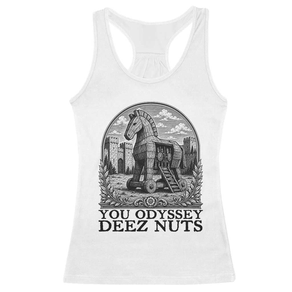 Funny You Odyssey Deez Nuts Trojan Horse Racerback Tank Top Ancient Greek History Gift TS12 White Print Your Wear