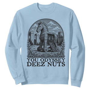 Funny You Odyssey Deez Nuts Trojan Horse Sweatshirt Ancient Greek History Gift