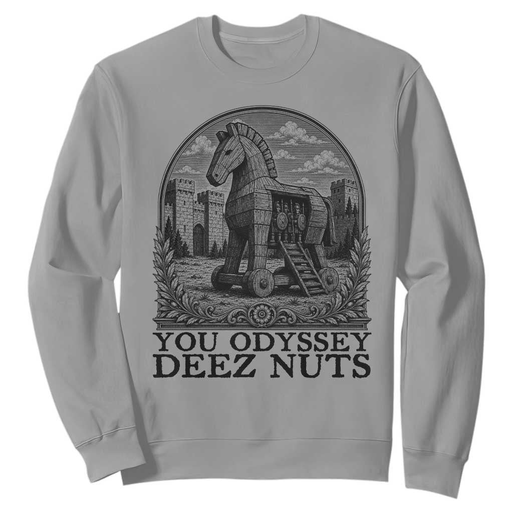 Funny You Odyssey Deez Nuts Trojan Horse Sweatshirt Ancient Greek History Gift