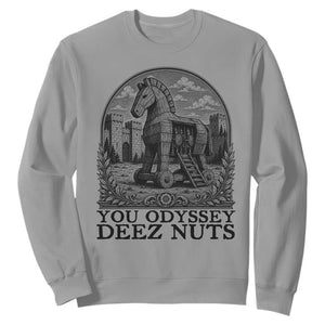 Funny You Odyssey Deez Nuts Trojan Horse Sweatshirt Ancient Greek History Gift