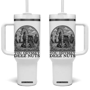 Funny You Odyssey Deez Nuts Trojan Horse Tumbler With Handle Ancient Greek History Gift TS12 One Size: 40 oz White Print Your Wear