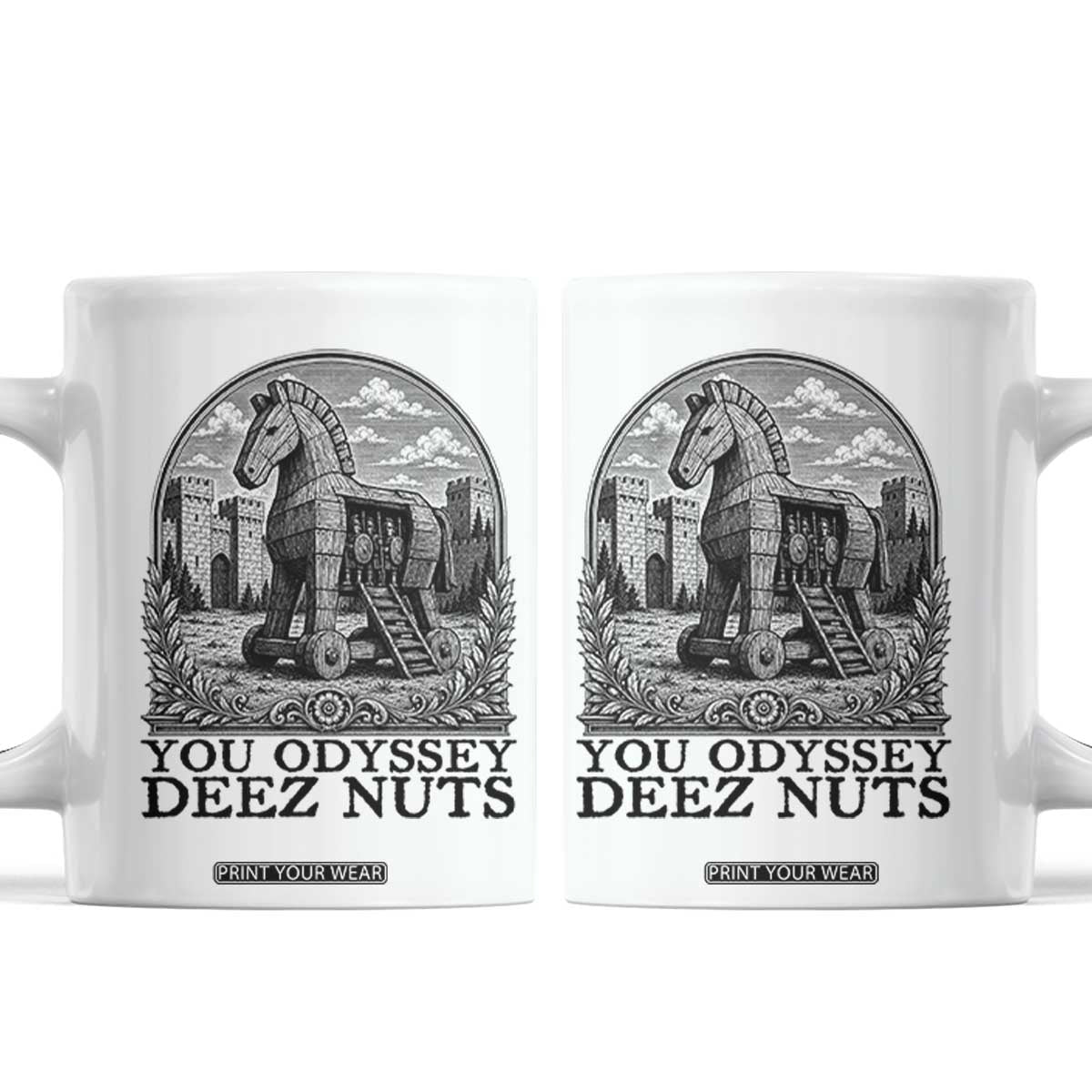 Funny You Odyssey Deez Nuts Trojan Horse Coffee Mug Ancient Greek History Gift TS12 White Print Your Wear