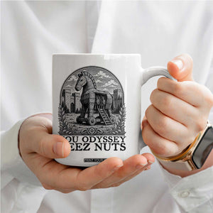 Funny You Odyssey Deez Nuts Trojan Horse Coffee Mug Ancient Greek History Gift TS12 Print Your Wear