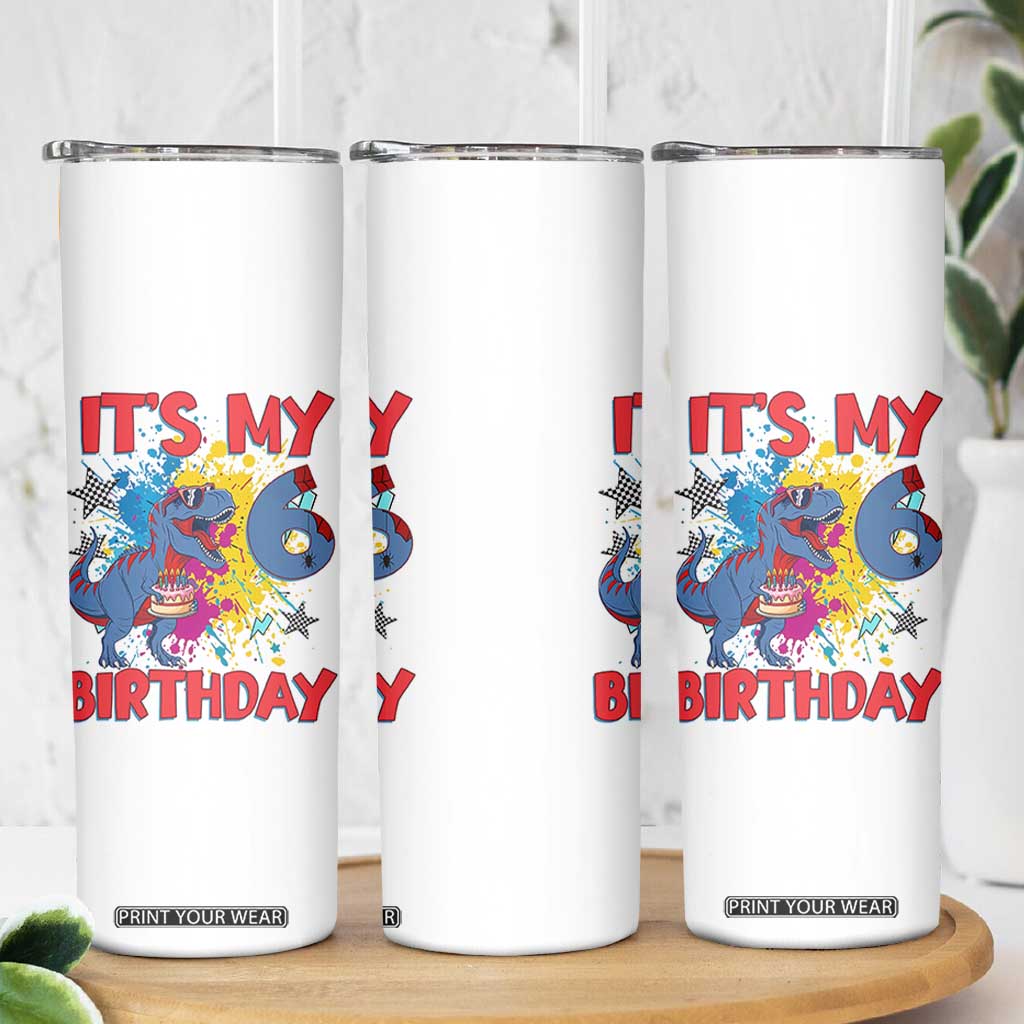 Dino Spider Its My 6th Birthday Skinny Tumbler Dinosaur Gift For Boys TS12 Print Your Wear