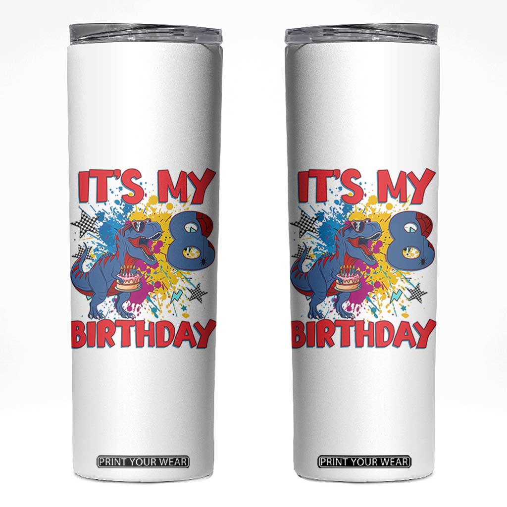Dino Spider Its My 8th Birthday Skinny Tumbler Dinosaur Gift For Boys TS12 White Print Your Wear