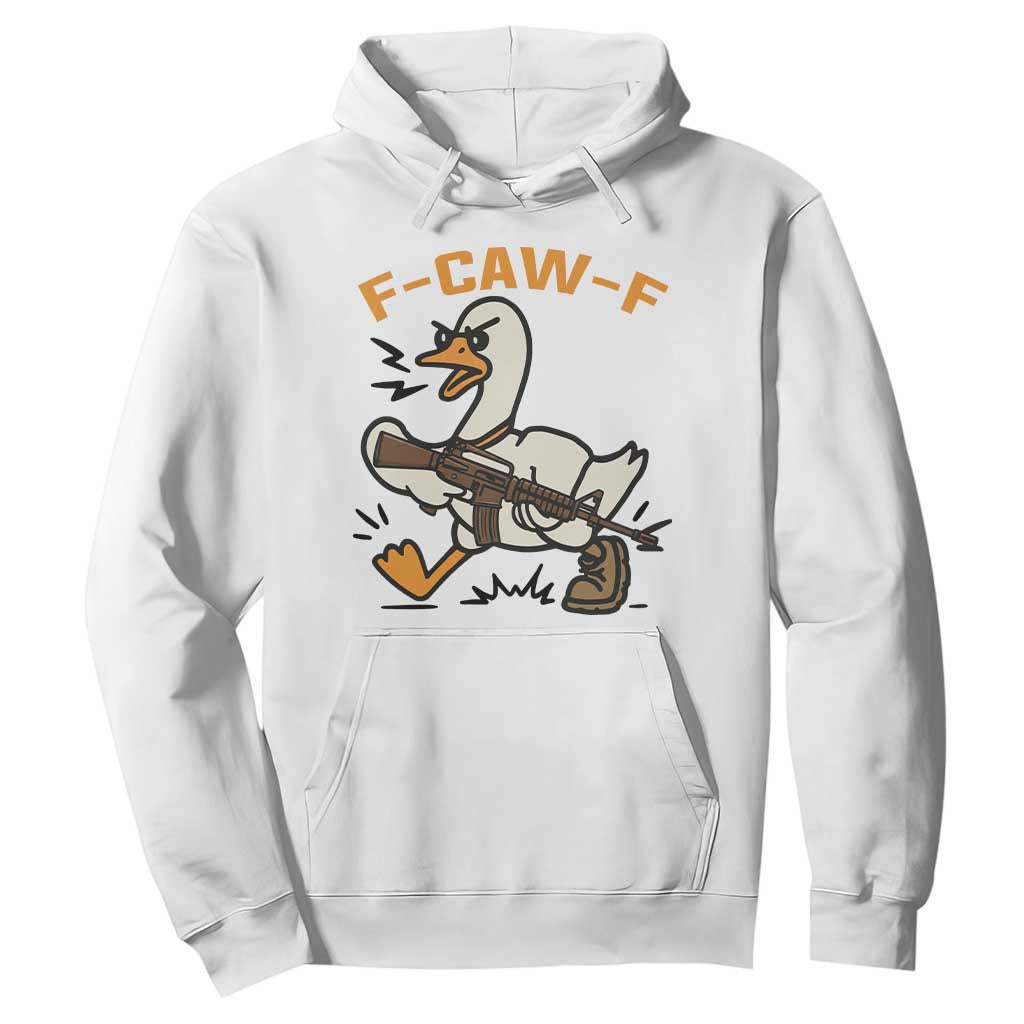 F Caw F Goose With Gun Hoodie Funny Rebellious Gift TS12 White Print Your Wear