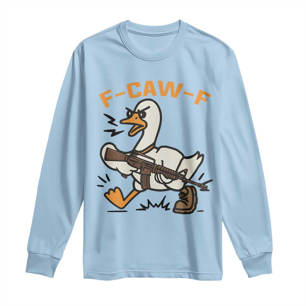 F Caw F Goose With Gun Long Sleeve Shirt Funny Rebellious Gift TS12 Light Blue Print Your Wear