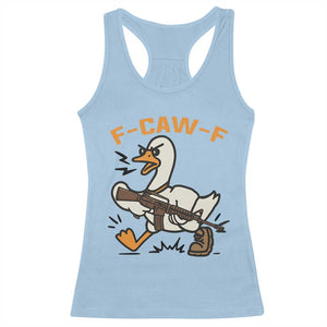 F Caw F Goose With Gun Racerback Tank Top Funny Rebellious Gift TS12 Light Blue Print Your Wear