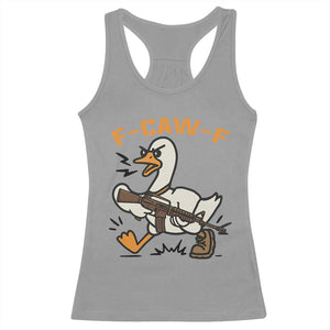 F Caw F Goose With Gun Racerback Tank Top Funny Rebellious Gift TS12 Sport Gray Print Your Wear