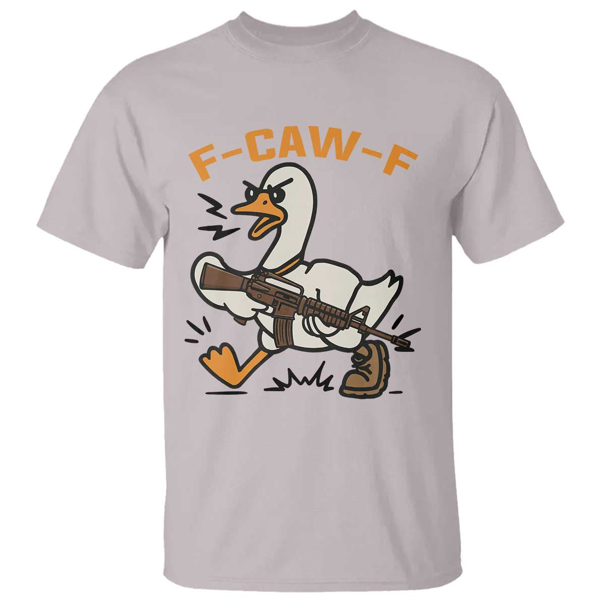 F Caw F Goose With Gun T Shirt Funny Rebellious Gift TS12 Ice Gray Print Your Wear
