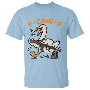 F Caw F Goose With Gun T Shirt Funny Rebellious Gift TS12 Light Blue Print Your Wear