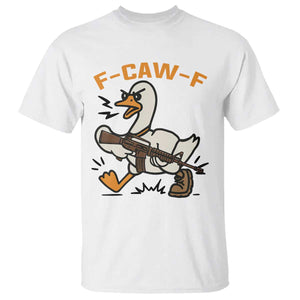 F Caw F Goose With Gun T Shirt Funny Rebellious Gift TS12 White Print Your Wear