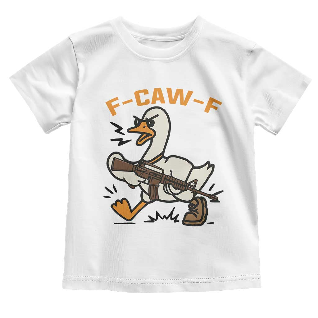 F Caw F Goose With Gun Toddler T Shirt Funny Rebellious Gift TS12 White Print Your Wear