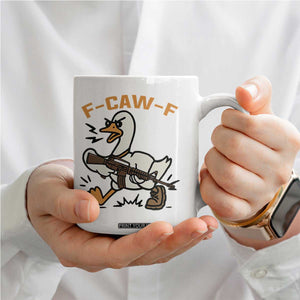 F Caw F Goose With Gun Coffee Mug Funny Rebellious Gift TS12 Print Your Wear