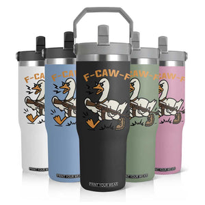 F Caw F Goose With Gun Flip Straw Tumbler Funny Rebellious Gift TS12 Print Your Wear