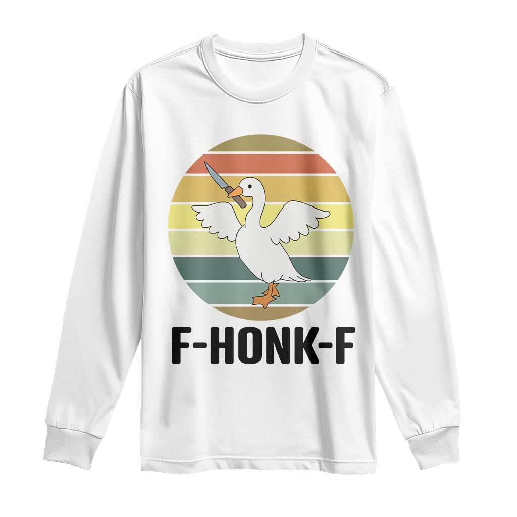 F Honk F Goose With Knife Long Sleeve Shirt Funny Chaotic Meme Gift TS12 White Print Your Wear