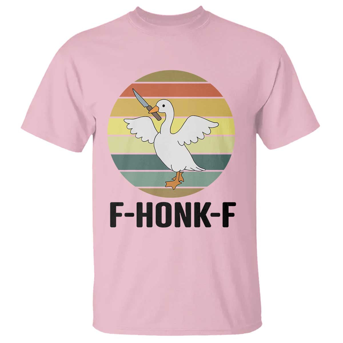 F Honk F Goose With Knife T Shirt Funny Chaotic Meme Gift TS12 Light Pink Print Your Wear
