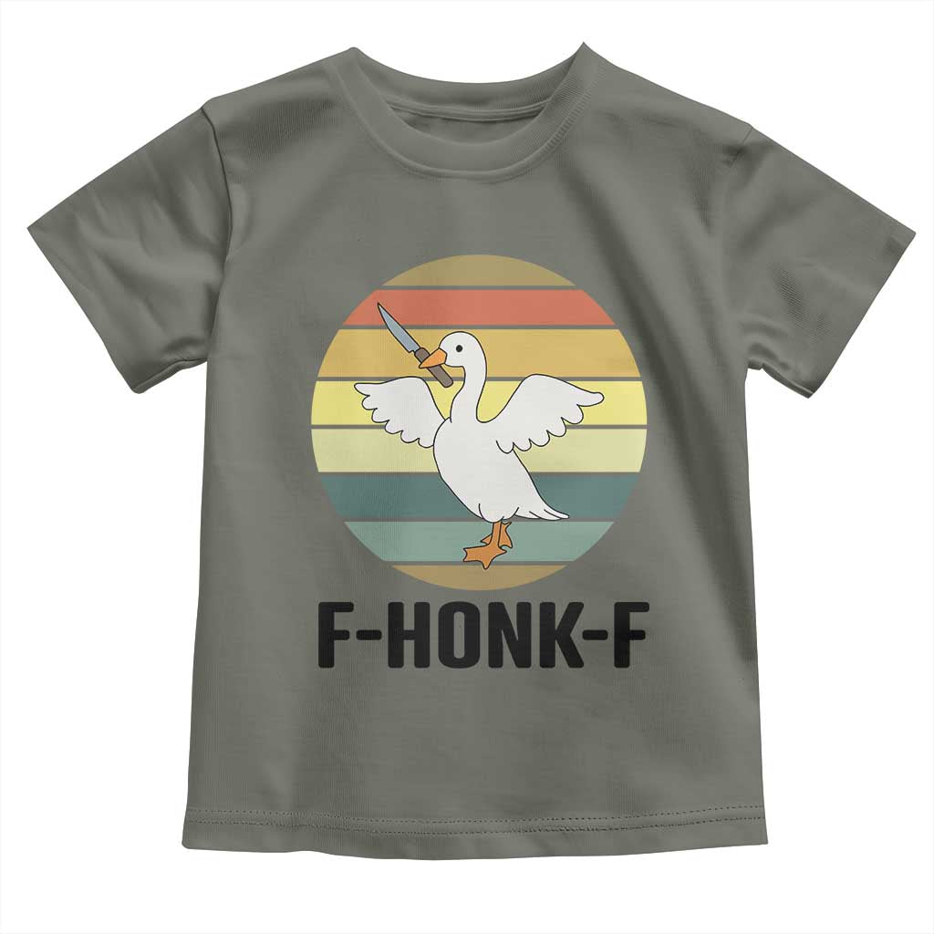 F Honk F Goose With Knife Toddler T Shirt Funny Chaotic Meme Gift TS12 Military Green Print Your Wear