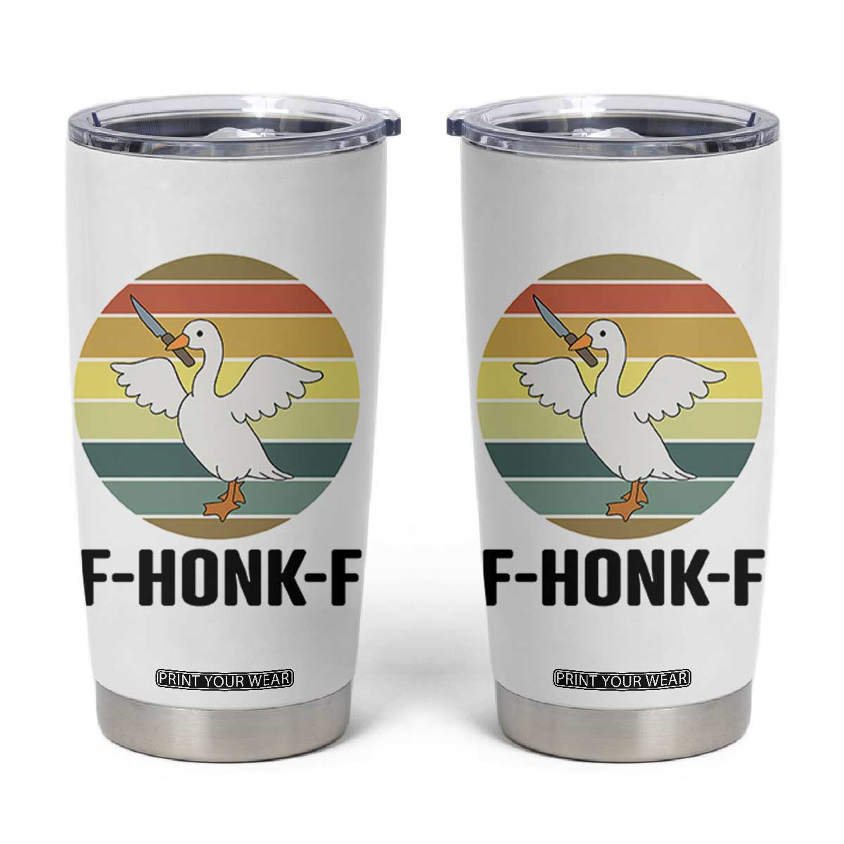 F Honk F Goose With Knife Tumbler Cup Funny Chaotic Meme Gift TS12 White Print Your Wear