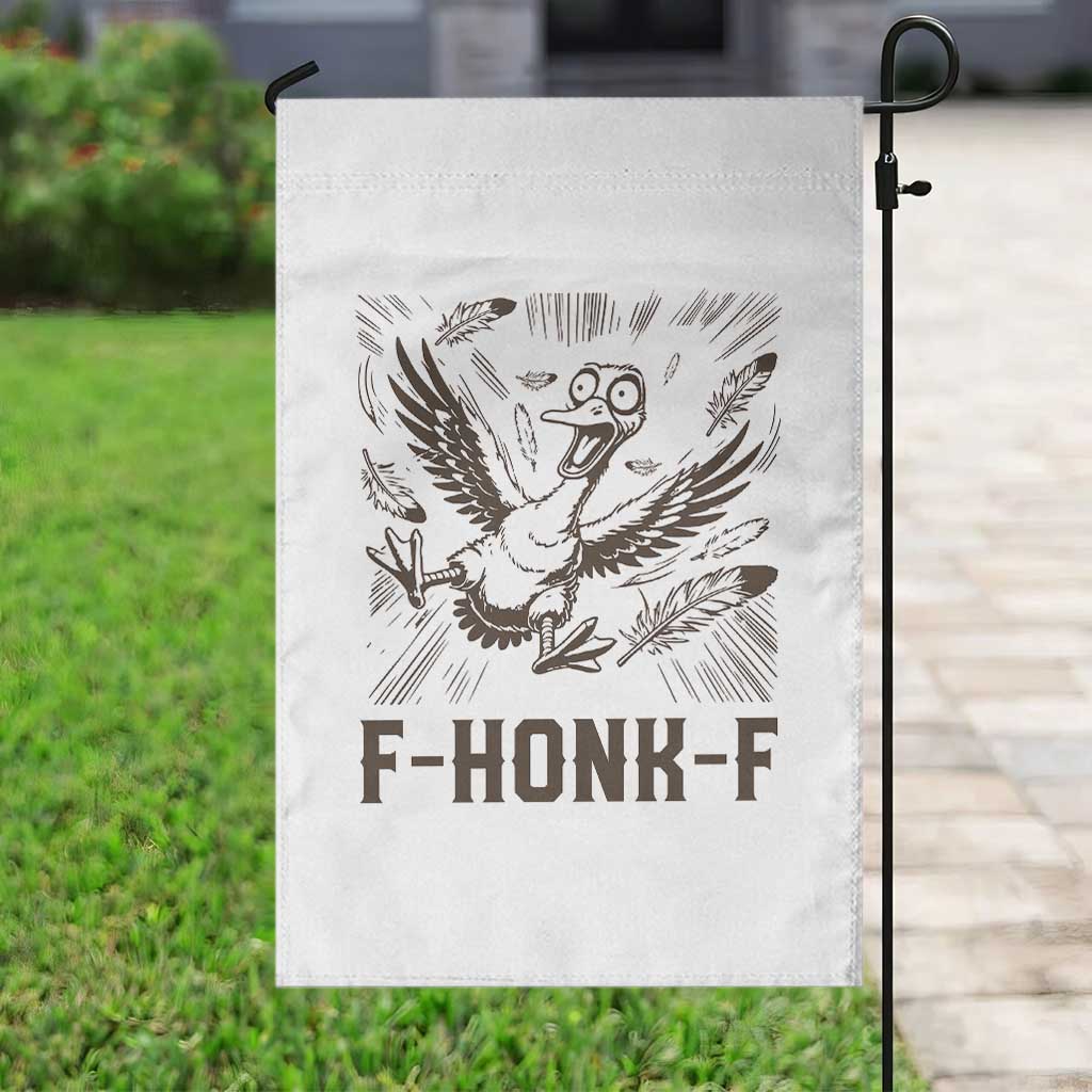 F Honk F Goose Lover Garden Flag Funny Silly Chaotic Gift TS12 Print Your Wear