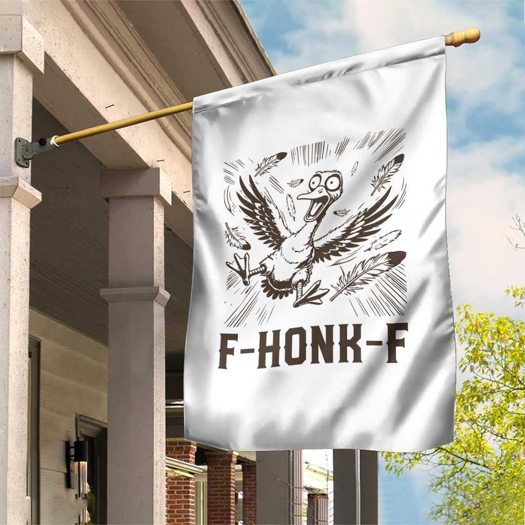 F Honk F Goose Lover Garden Flag Funny Silly Chaotic Gift TS12 Print Your Wear