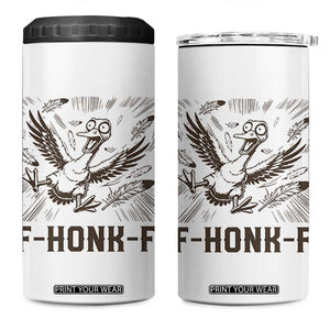 F Honk F Goose Lover 4 in 1 Can Cooler Tumbler Funny Silly Chaotic Gift TS12 One Size: 16 oz White Print Your Wear