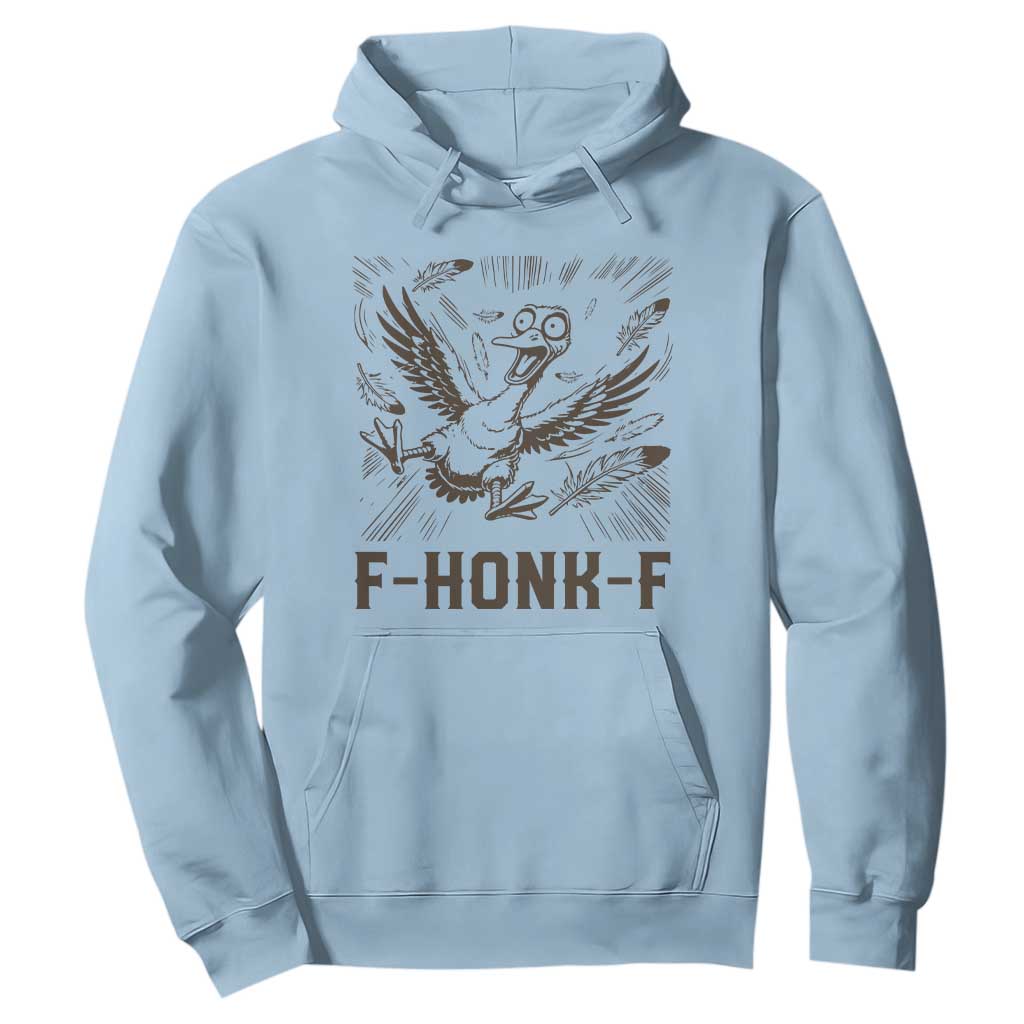 F Honk F Goose Lover Hoodie Funny Silly Chaotic Gift TS12 Light Blue Print Your Wear