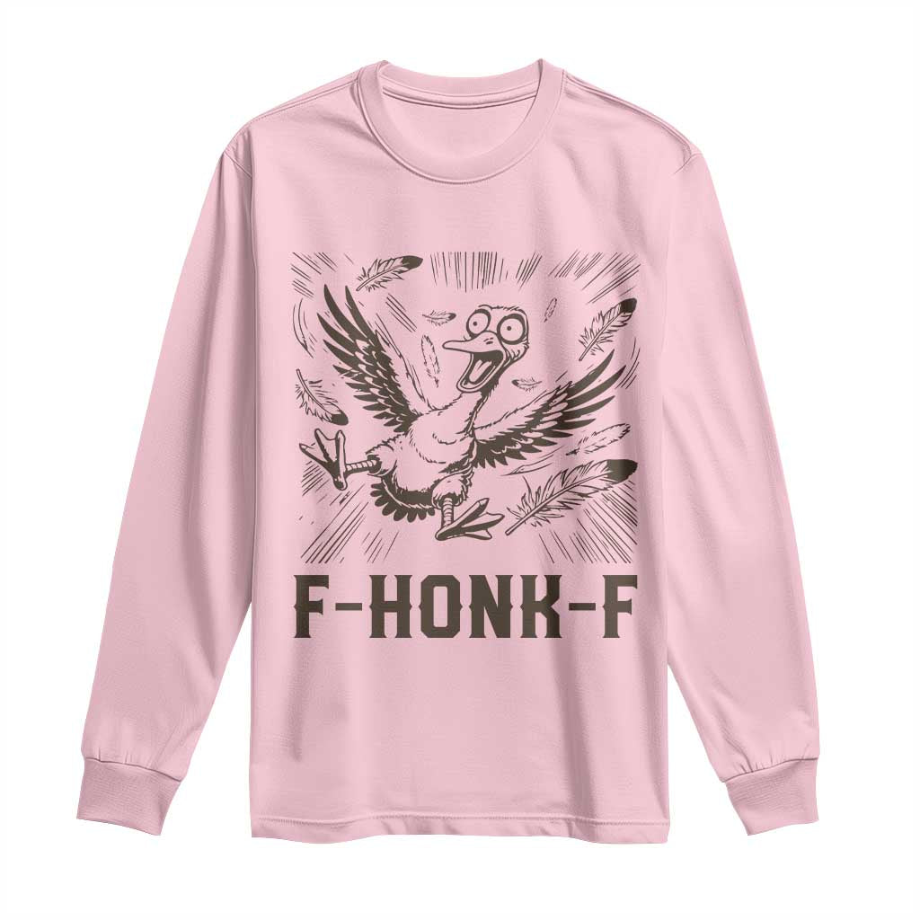 F Honk F Goose Lover Long Sleeve Shirt Funny Silly Chaotic Gift TS12 Light Pink Print Your Wear