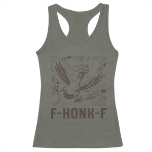 F Honk F Goose Lover Racerback Tank Top Funny Silly Chaotic Gift TS12 Military Green Print Your Wear