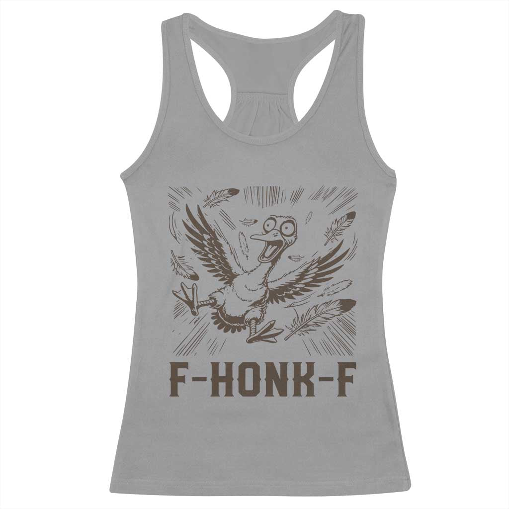 F Honk F Goose Lover Racerback Tank Top Funny Silly Chaotic Gift TS12 Sport Gray Print Your Wear