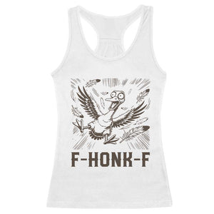 F Honk F Goose Lover Racerback Tank Top Funny Silly Chaotic Gift TS12 White Print Your Wear